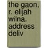 The Gaon, R. Elijah Wilna. Address Deliv