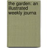 The Garden: An Illustrated Weekly Journa door William Robinson