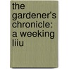 The Gardener's Chronicle: A Weeking Liiu door Onbekend