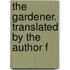 The Gardener. Translated By The Author F