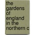 The Gardens Of England In The Northern C