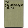 The Gay-Dombeys: A Novel door Sir Harry Hamilton Johnston