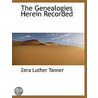 The Genealogies Herein Recorded by Zera Luther Tanner