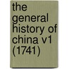 The General History Of China V1 (1741) door P. Du Halde