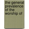 The General Prevalence Of The Worship Of door Onbekend