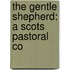 The Gentle Shepherd: A Scots Pastoral Co