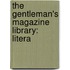 The Gentleman's Magazine Library: Litera