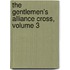 The Gentlemen's Alliance Cross, Volume 3