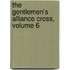 The Gentlemen's Alliance Cross, Volume 6