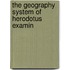 The Geography System Of Herodotus Examin