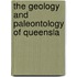 The Geology And Paleontology Of Queensla
