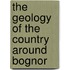 The Geology Of The Country Around Bognor