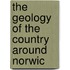 The Geology Of The Country Around Norwic