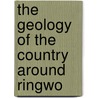 The Geology Of The Country Around Ringwo door Ernest Edward Leslie Dixon