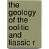 The Geology Of The Oolitic And Liassic R