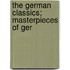 The German Classics; Masterpieces Of Ger