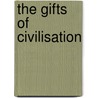 The Gifts Of Civilisation door Richard William Church