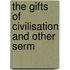 The Gifts Of Civilisation And Other Serm