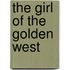 The Girl Of The Golden West