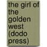 The Girl of the Golden West (Dodo Press)