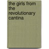 The Girls from the Revolutionary Cantina door M. Padilla