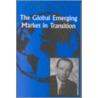 The Global Emerging Market in Transition door Vladimir L. Kvint