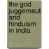 The God Juggernaut And Hinduism In India