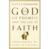 The God of Promise and the Life of Faith door Scott J. Hafemann
