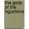 The Gods Of The Egyptions door Onbekend