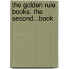 The Golden Rule Books. The Second...Book door Onbekend