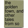 The Golden Town, And Other Tales From So door Somadeva Somadeva
