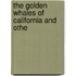 The Golden Whales Of California And Othe