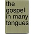 The Gospel In Many Tongues
