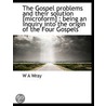 The Gospel Problems And Their Solution [ door W. A Wray