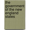 The Government Of The New England States by Wilson R. Butler