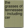 The Grasses Of Tennessee : Including Cer door J.B. 1831-1906 Killebrew