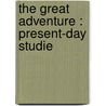The Great Adventure : Present-Day Studie door Iv Theodore Roosevelt