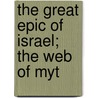 The Great Epic Of Israel; The Web Of Myt door Onbekend