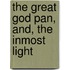 The Great God Pan, And, The Inmost Light