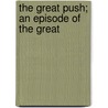 The Great Push; An Episode Of The Great door Onbekend