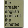 The Greater English Poets Of The Ninetee door William Morton Payne