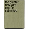 The Greater New York Charter : Submitted door New York