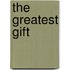 The Greatest Gift