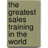The Greatest Sales Training in the World