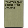 The Greek Spirit; Phases Of Its Progress door Kate Stephens