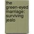 The Green-Eyed Marriage: Surviving Jealo