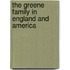 The Greene Family In England And America