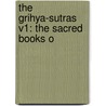 The Grihya-Sutras V1: The Sacred Books O door Onbekend