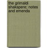 The Grimaldi Shakspere; Notes And Emenda door Joseph Grimaldi