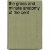 The Gross And Minute Anatomy Of The Cent door Hermon C. Gordinier